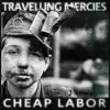 Travelling Mercies - Cheap Labor